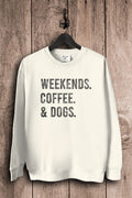 Weekends Coffee & Dogs Sweatshirts S-XL