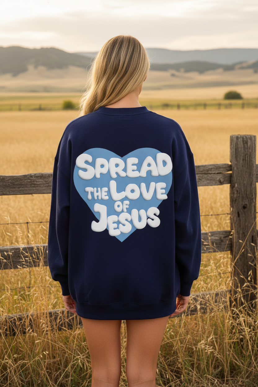Spread The Love of Jesus Sweatshirt